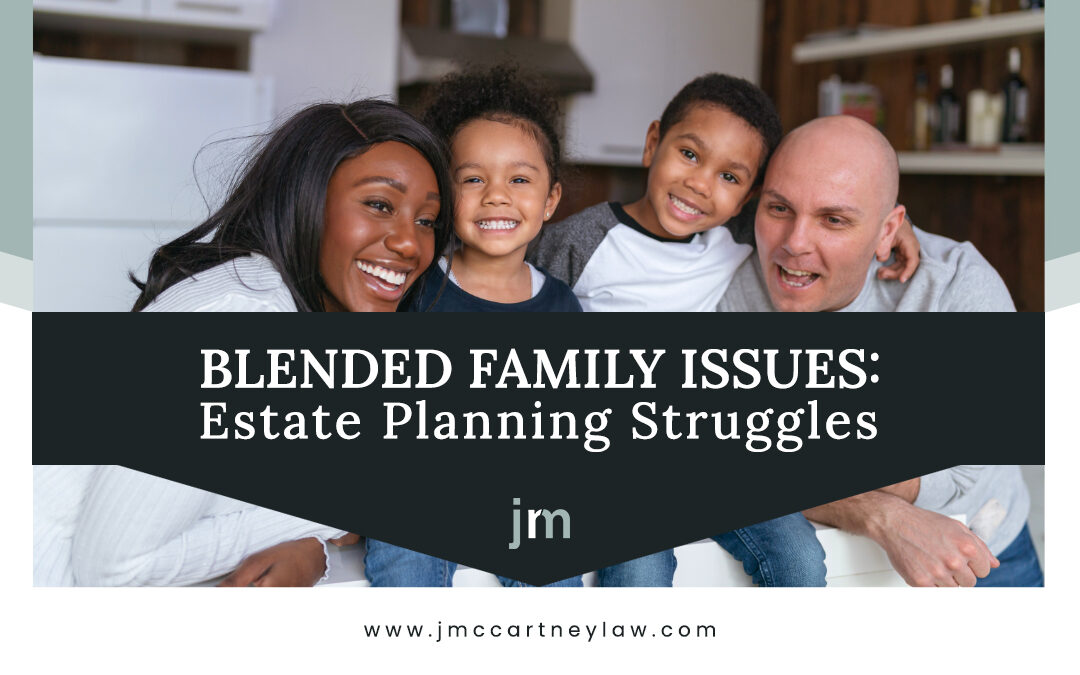 Blended Family Issues: Estate Planning Struggles