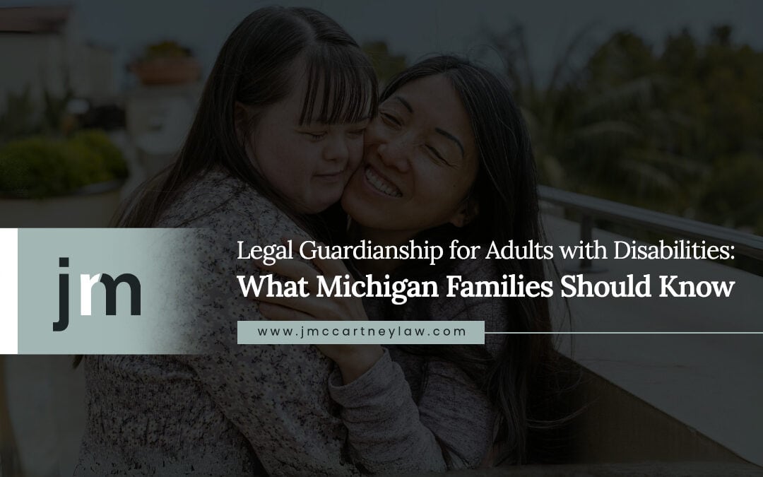 Legal Guardianship for Adults with Disabilities: What You Should Know