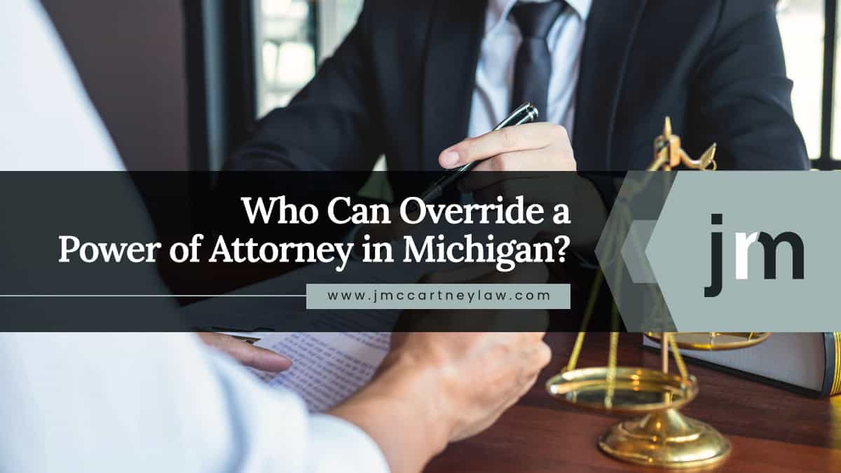 Who Can Override a Power of Attorney